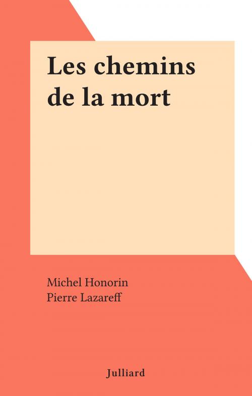 Cover of the book Les chemins de la mort by Michel Honorin, (Julliard) réédition numérique FeniXX