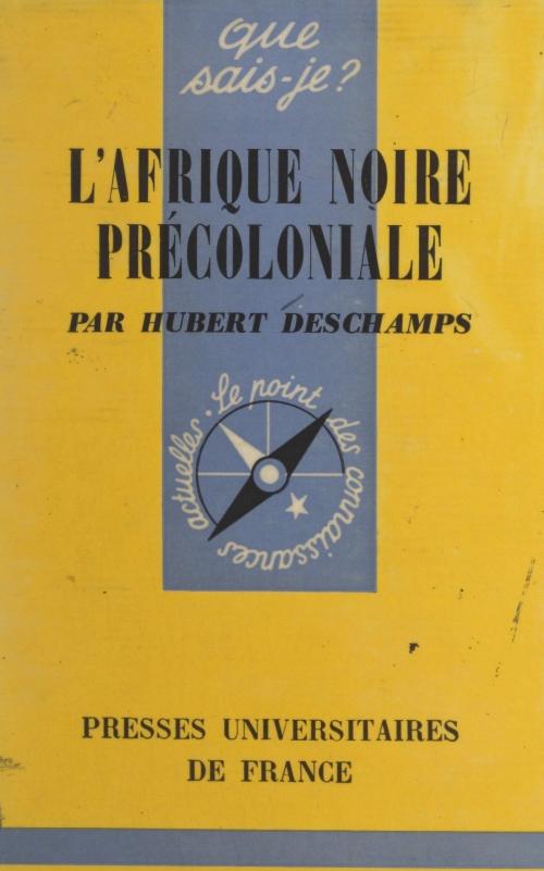 Cover of the book L'Afrique noire précoloniale by Hubert Deschamps, Paul Angoulvent, (Presses universitaires de France) réédition numérique FeniXX