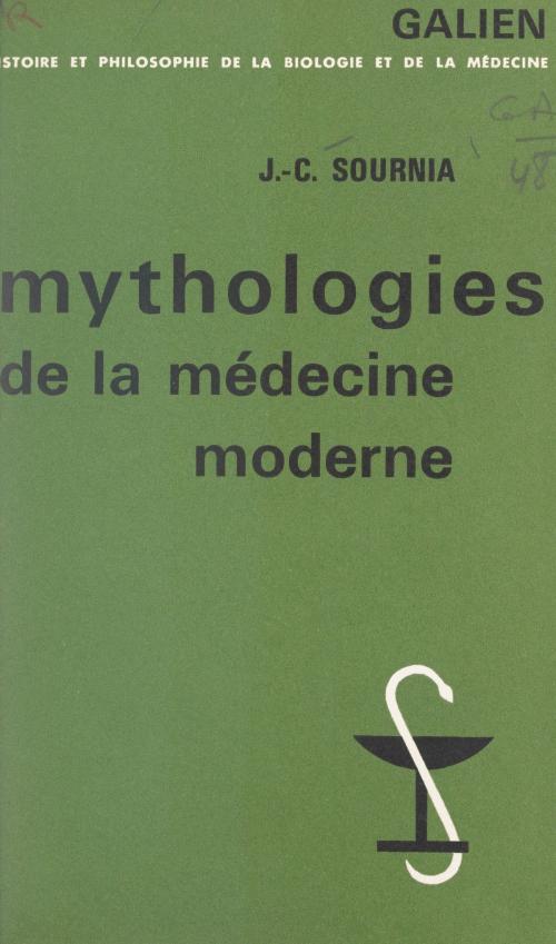 Cover of the book Mythologies de la médecine moderne by Jean-Charles Sournia, Georges Canguilhem, (Presses universitaires de France) réédition numérique FeniXX