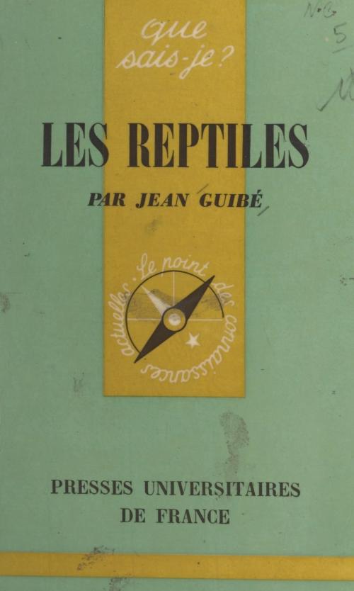 Cover of the book Les reptiles by Jean Guibé, Paul Angoulvent, (Presses universitaires de France) réédition numérique FeniXX