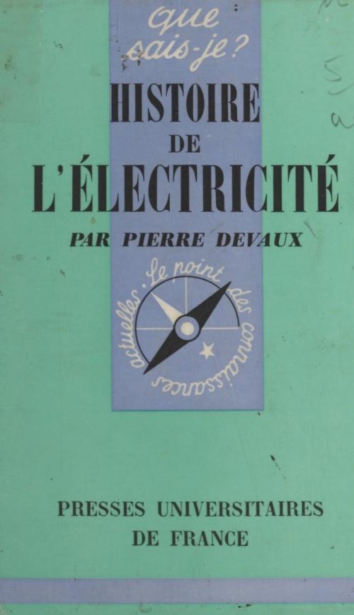 Cover of the book Histoire de l'électricité by Pierre Devaux, Paul Angoulvent, (Presses universitaires de France) réédition numérique FeniXX