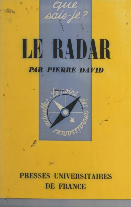 Cover of the book Le radar by Pierre David, Paul Angoulvent, (Presses universitaires de France) réédition numérique FeniXX
