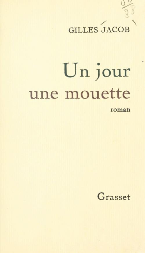 Cover of the book Un jour, une mouette by Gilles Jacob, (Grasset) réédition numérique FeniXX