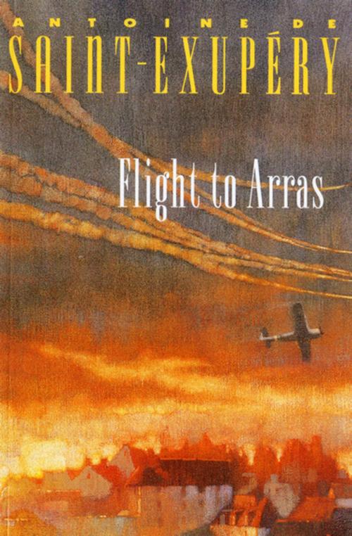 Cover of the book Flight to Arras by Antoine de Saint-Exupéry, Houghton Mifflin Harcourt