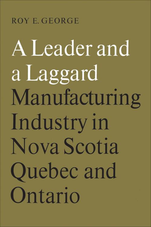 Cover of the book A Leader and a Laggard by Roy  George, University of Toronto Press, Scholarly Publishing Division