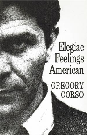 Cover of the book Elegiac Feelings American: Poetry by Jorge Barón Biza