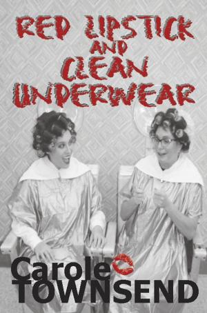 Cover of the book Red Lipstick and Clean Underwear by ANNIE MITCHELL