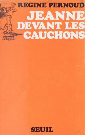 Cover of the book Jeanne devant les Cauchons by Camille Bourniquel