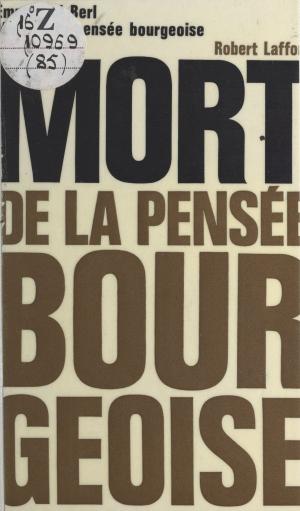 Cover of the book Mort de la pensée bourgeoise by Marcel Beaufils, Gilles Cantagrel, Georges Liébert