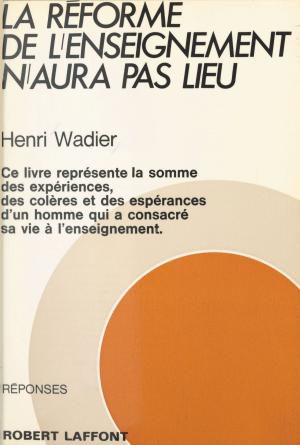 Cover of the book La réforme de l'enseignement n'aura pas lieu by Yves Ternon
