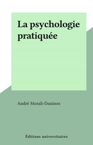 Cover of the book La psychologie pratiquée by Ong-Chúa, Jean Renaud