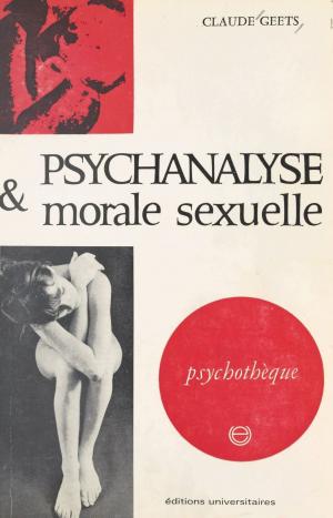 Cover of the book Psychanalyse et morale sexuelle by Christine Castelain-Meunier