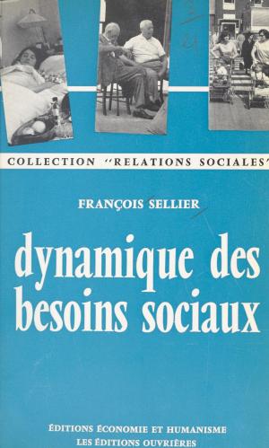 Cover of the book Dynamique des besoins sociaux by Ben Tiggelaar