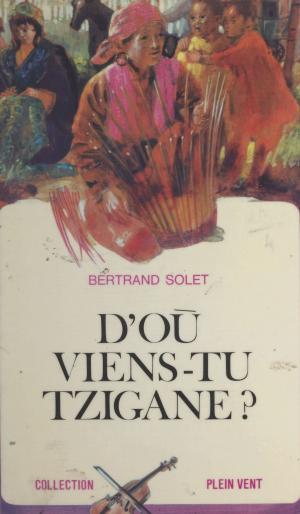 Cover of the book D'où viens-tu, tzigane&nbsp;? by Max Du Veuzit