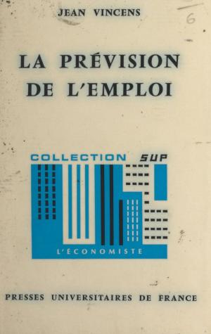 Cover of the book La prévision de l'emploi by Alban Bouvier