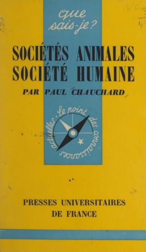 Cover of the book Sociétés animales, société humaine by Daniel Faucher, Georges Friedmann