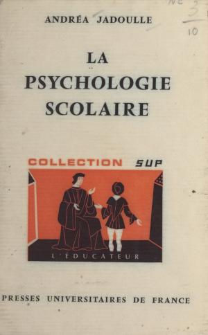 Cover of the book La psychologie scolaire by Yves Doutriaux