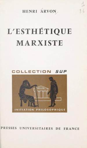 Cover of the book L'esthétique marxiste by Christian Godin