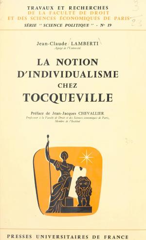 Cover of the book La notion d'individualisme chez Tocqueville by Jean Rivoire