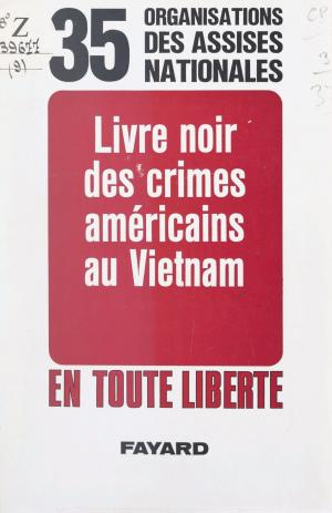 Cover of the book Livre noir des crimes américains au Vietnam by Voldemar Lestienne
