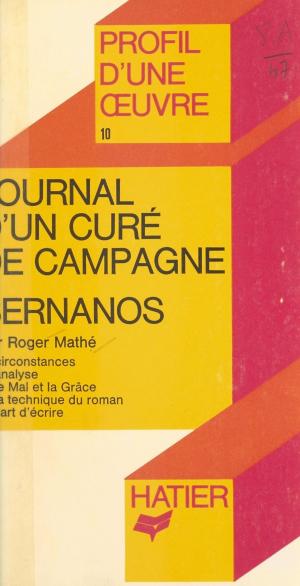 Cover of the book Journal d'un curé de campagne, Bernanos by Colette Becker, Agnès Landes, Georges Decote, Émile Zola