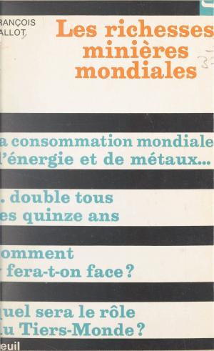 Cover of the book Les richesses minières mondiales by Jacques Levron