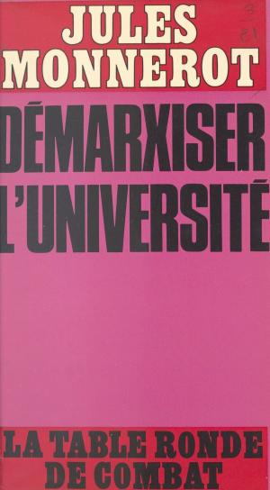 Cover of the book Démarxiser l'université by Jean Grandmougin