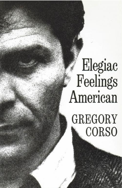 Cover of the book Elegiac Feelings American: Poetry by Gregory Corso, New Directions
