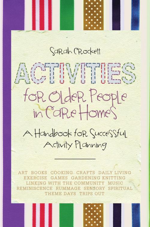Cover of the book Activities for Older People in Care Homes by Sarah Crockett, Jessica Kingsley Publishers