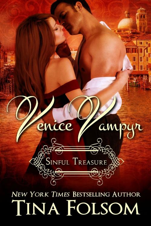 Cover of the book Venice Vampyr Sinful Treasure (Venice Vampyr #3) by Tina Folsom, Tina Folsom