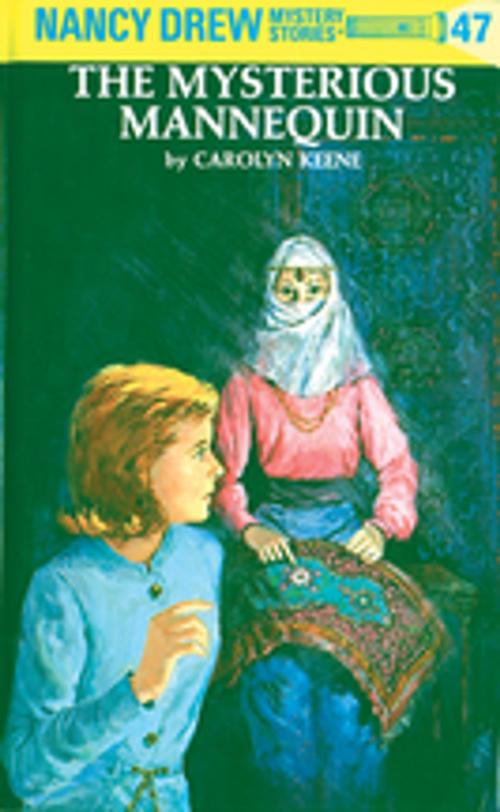 Cover of the book Nancy Drew 47: The Mysterious Mannequin by Carolyn Keene, Penguin Young Readers Group