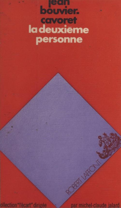 Cover of the book La deuxième personne by Jean Bouvier-Cavoret, Michel-Claude Jalard, FeniXX réédition numérique