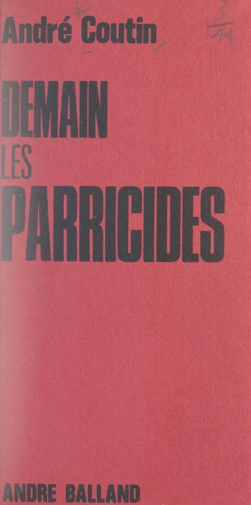 Cover of the book Demain les parricides by André Coutin, FeniXX réédition numérique