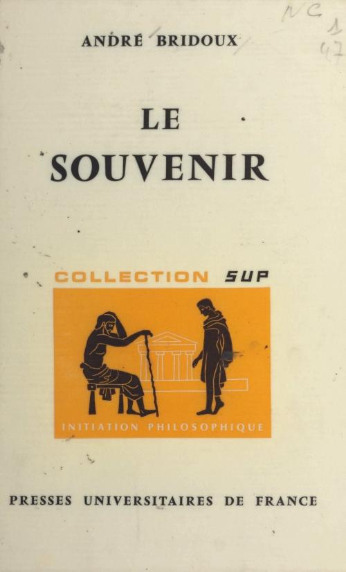 Cover of the book Le souvenir by André Bridoux, Jean Lacroix, (Presses universitaires de France) réédition numérique FeniXX