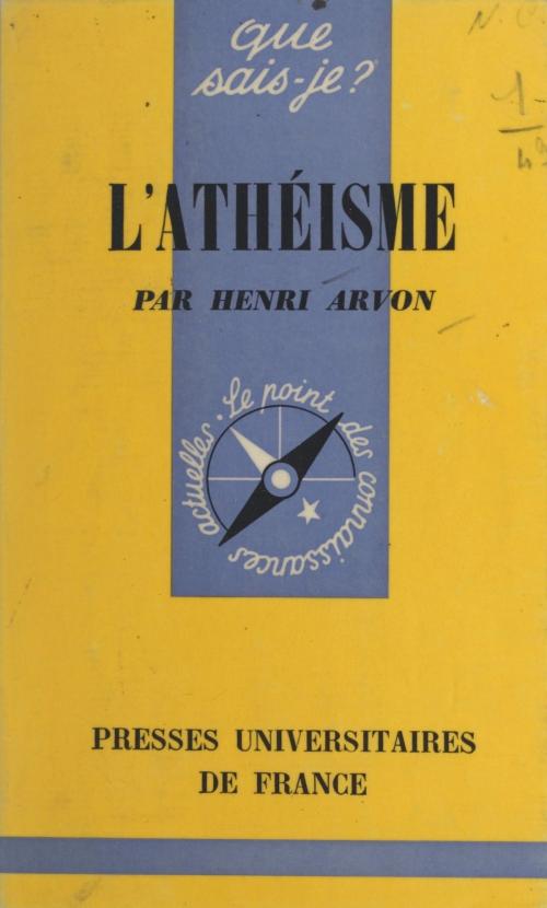 Cover of the book L'athéisme by Henri Arvon, Paul Angoulvent, (Presses universitaires de France) réédition numérique FeniXX