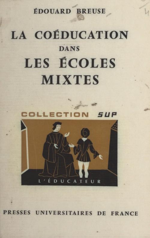 Cover of the book La coéducation dans les écoles mixtes by Édouard Breuse, Gaston Mialaret, (Presses universitaires de France) réédition numérique FeniXX
