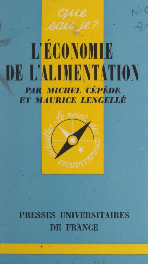 Cover of the book L'économie de l'alimentation by Michel Cépède, Maurice Lengellé, Paul Angoulvent, (Presses universitaires de France) réédition numérique FeniXX