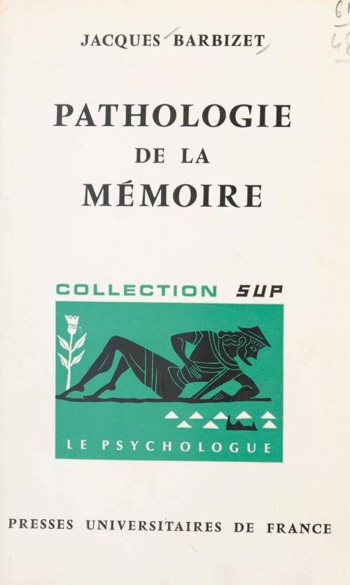 Cover of the book Pathologie de la mémoire by Jacques Barbizet, Paul Fraisse, (Presses universitaires de France) réédition numérique FeniXX