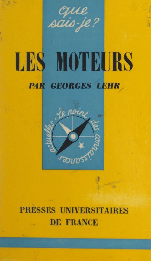 Cover of the book Les moteurs by Georges Lehr, Paul Angoulvent, (Presses universitaires de France) réédition numérique FeniXX