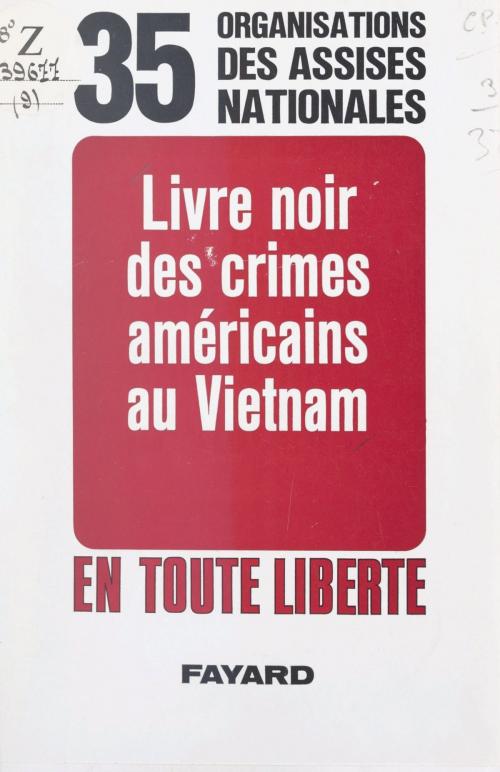 Cover of the book Livre noir des crimes américains au Vietnam by Assises nationales pour le Vietnam, Alain Duhamel, (Fayard) réédition numérique FeniXX