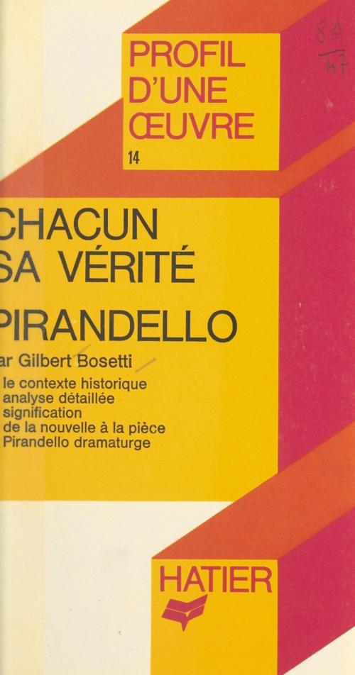 Cover of the book Chacun sa vérité, Pirandello by Gilbert Bosetti, Georges Décote, (Hatier) réédition numérique FeniXX