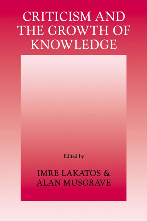 Cover of the book Criticism and the Growth of Knowledge: Volume 4 by , Cambridge University Press