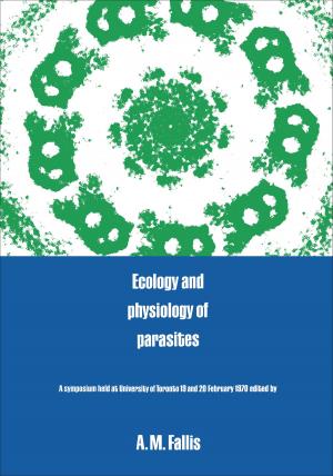 Cover of the book Ecology and Physiology of Parasites by A.I. Silver