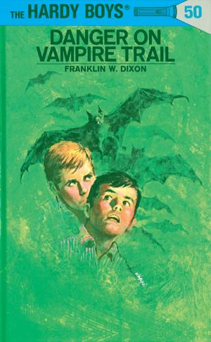 Cover of the book Hardy Boys 50: Danger on Vampire Trail by Kathleen Van Cleve