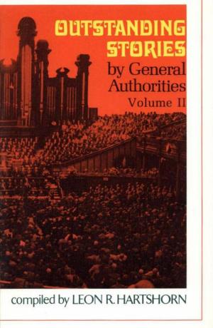 Cover of the book Outstanding Stories by General Authorities, vol. 2 by Camron Wright