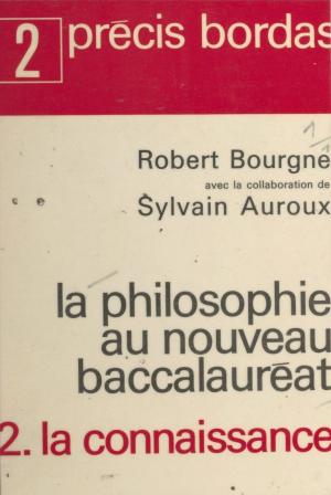Cover of the book La philosophie au nouveau Baccalauréat (2) : La connaissance by Frédéric Lévy, Molière