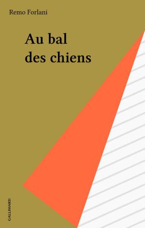 Cover of the book Au bal des chiens by Jacques Risser, Marcel Duhamel