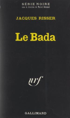 Cover of the book Le Bada by François Poli, Marcel Duhamel
