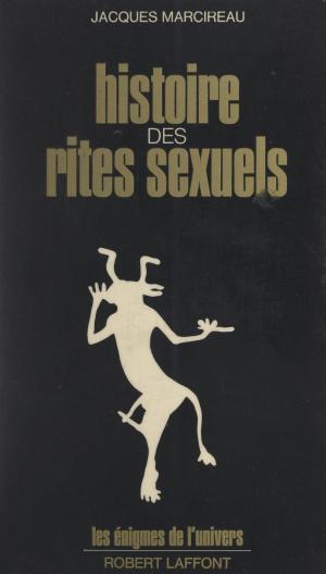 Cover of the book Histoire des rites sexuels by Francis Mazière, André Massepain