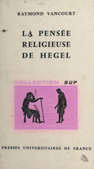 Cover of the book La pensée religieuse de Hegel by Pierre Canavaggio
